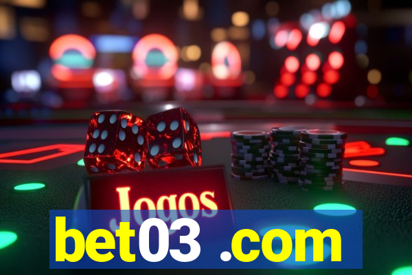 bet03 .com